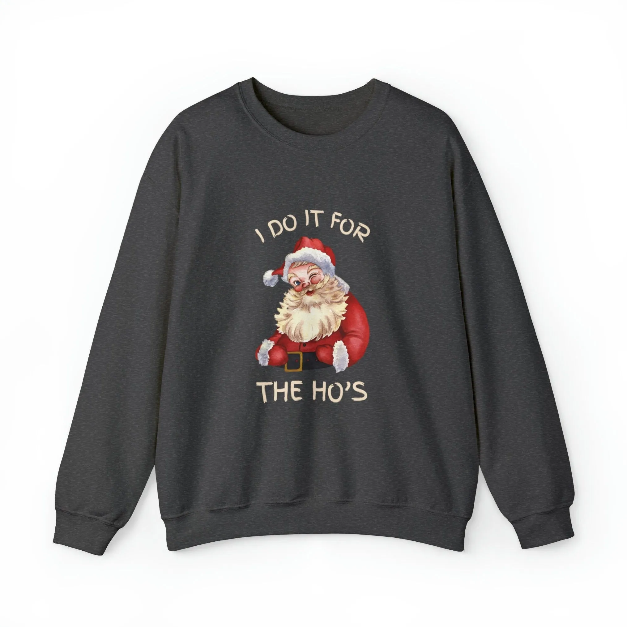 I Do It For The Ho's Christmas Sweatshirt, Christmas Sweatshirt, Womens Christmas Sweatshirt,Christmas Sweatshirts for Women,Christmas Women