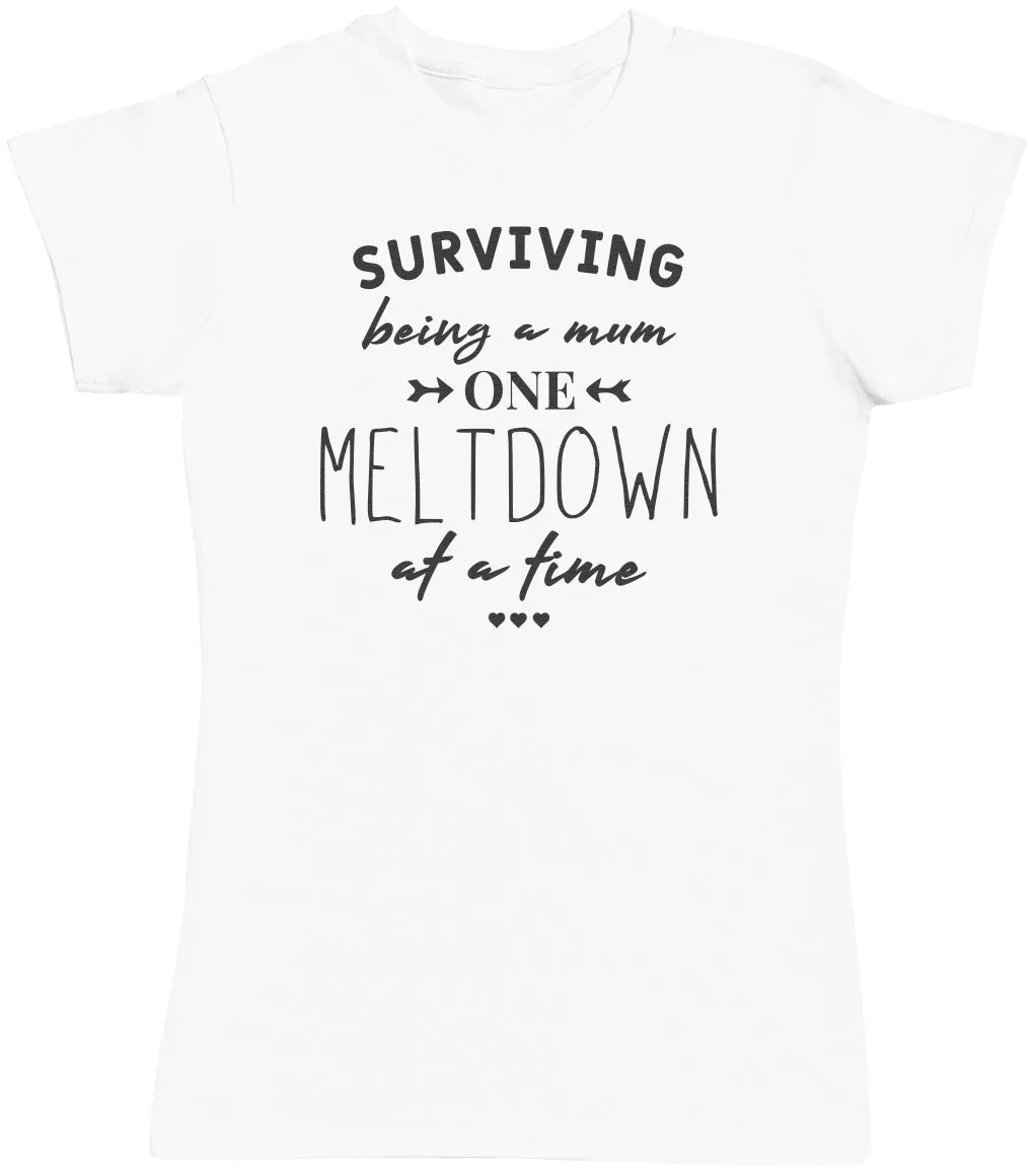 Surviving Meltdown - Womens T-shirt - Mum T-Shirt