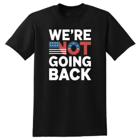 We're Not Going Back Kamala Harris 2024 T-Shirt - Unisex Youth & Adult Sizes